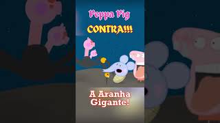 Peppa Pig CONTRA A Aranha GIGANTE shorts [upl. by Domella]