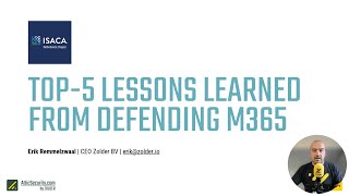 ISACA NL  Top 5 Lessons Learned in Defending Microsoft 365 [upl. by Dynah]