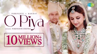 O Piya  Parineeti Chopra x Raghav Chadha  Wedding Video  Gaurav Dutta [upl. by Joshi519]