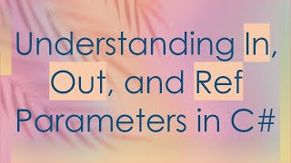 Understanding In Out and Ref Parameters in C [upl. by Areyk]