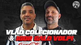 VLAD COLECIONADOR amp IGOR GALO VOLPI  CACHORRADA PODCAST 112 [upl. by Ahseram419]