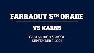 Farragut 5th Grade vs Karns  September 7 2024 [upl. by Ainig743]