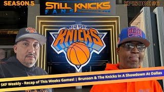 SKF Weekly  Recap of This Weeks Games  Brunson amp The Knicks In A Showdown At Dallas [upl. by Abey]