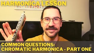 Five common questions regarding chromatic harmonica  part one [upl. by Noreik]