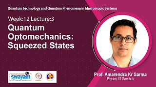 Lec 44 Quantum Optomechanics Squeezed States [upl. by Leontine]