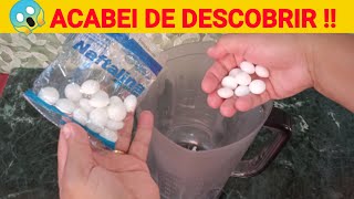 🔴TEM NAFTALINA AÍ  ADICIONEI NAFTALINA NO LIQUIDIFICADOR E FIQUEI SURPRESA COM ESSA RECEITA [upl. by Daniella]