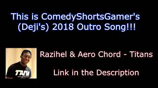 ComedyShortsGamers 2018 Outro song [upl. by Feeney105]