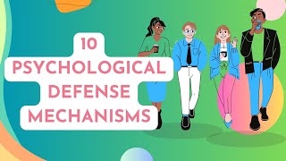 10 Psychological Defense Mechanisms [upl. by Tailor]