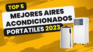 Los MEJORES AIRES ACONDICIONADOS PORTÁTILES en 2023  COMPRA INTEGRAL [upl. by Wixted]