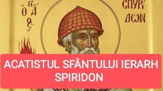 ACATISTUL SFÂNTULUI IERARH SPIRIDON EPISCOPUL TRIMITUNDIEI [upl. by Rosel404]