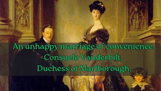 An unhappy marriage of convenience Consuelo Vanderbilt Duchess of Marlborough [upl. by Jaquenetta]