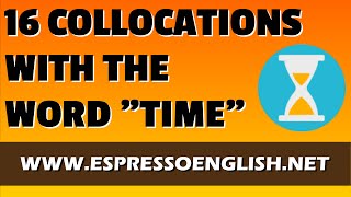 16 English Collocations with the Word TIME [upl. by Burnley265]