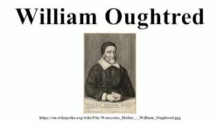 William Oughtred [upl. by Anwahs]