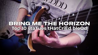 BRING ME THE HORIZON  Top 10 staTues tHat CriEd bloOd guitar cover [upl. by Miller]