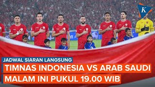 Jadwal Siaran Langsung Timnas Indonesia Vs Arab Saudi Malam Ini Pukul 1900 WIB [upl. by Aidahs24]