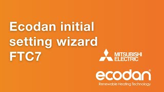 Ecodan initial setting wizard FTC7 [upl. by Ellenahc]