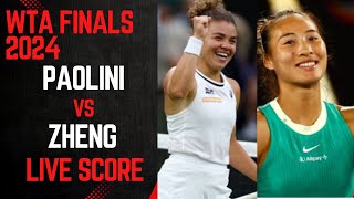 Paolini vs Zheng  WTA Finals 2024 Live Score [upl. by Donoghue]