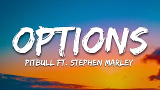 Options  Pitbull ft Stephen Marley LetraLyrics [upl. by Lewls]