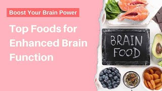 Boost Your Brain Power Top Foods for Enhanced Brain Function [upl. by Tumer]