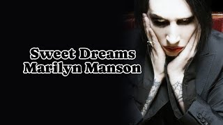 Sweet Dreams  Marilyn Manson [upl. by Annaeiluj808]