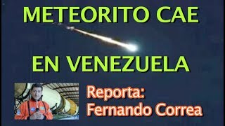 METEORITO CAE EN VENEZUELA DAÑOS E INCENDIOS 9FEB2019 [upl. by Lisette]