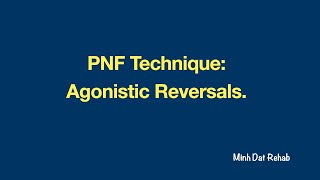 PNF Technique Agonistic Reversals [upl. by Aluino158]