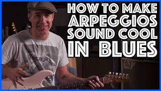 How To Make Arpeggios Sound Cool In A Blues  Guitar Lesson Tutorial [upl. by Benil]