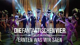 Die Fantastischen Vier  Ernten was wir säen Offizielles Musikvideo [upl. by Christin407]