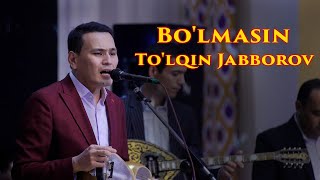 Tolqin JabborovBolmasin [upl. by Alisun]