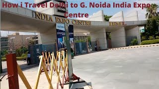 HOW I TRAVEL FROM DELHI TO GREATER NOIDA INDIA EXPO CENTRE I DELHI LIFE STYLE I [upl. by Sugden]