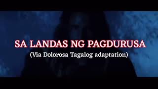 Via Dolorosa Tagalog Adaptation Sa Landas ng Pagdurusa with Lyrics [upl. by Elli]