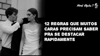 12 REGRAS BÁSICAS DA SEDUÇÃO ALPHA  Nível Alpha 7 [upl. by Yajeet]