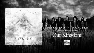 BETRAYING THE MARTYRS  Our Kingdom [upl. by Rozella]