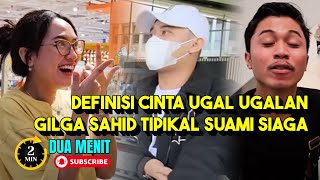 DEFINISI CINTA UGAL UGALAN GILGA SAHID KEPADA HAPPY ASMARA [upl. by Naynek]