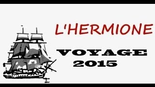 2015 LHermione La traversée France Etats unis [upl. by Yenterb65]