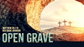 quotOpen Gravequot  Rev Isaac Johnson  Easter Festive Service  3132024  900 AM [upl. by Selrac]