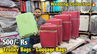 Luggage Bags 500 Rs 🔥 Luggage Bags Wholesale Market  Trolley Bags  Luggage World  70 OF [upl. by Alamap]