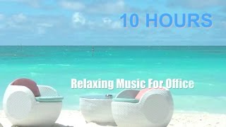 Music for Office 10 HOURS Music for Office Playlist and Music For Office Work [upl. by Oballa]