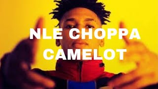 NLE ChoppaCamelotclean lyrics [upl. by Nytsua890]