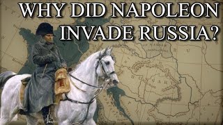 Why Did Napoleon Invade Russia [upl. by Felder]