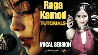 Raga Kamod  Online Tutorials  Training VIDEO  Anjana ghosalPIU  VOCAL TRAINING SESSION [upl. by Anya]