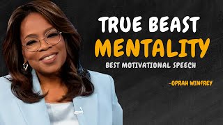 TRUE BEAST MENTALITY  OPRAH WINFREY MOTIVATION [upl. by Ellenyl435]