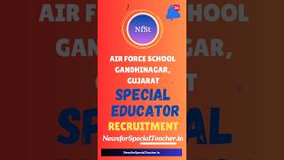 AIR force school gandhinagar Gujarat special Educator Recruitment Special teacher jobeducation [upl. by Rondi]