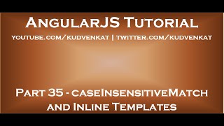 AngularJS caseInsensitiveMatch and Inline Templates [upl. by Kirenoj]