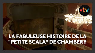 Découvrez la fabuleuse histoire de la quotpetite Scalaquot de Chambéry qui fête son bicentenaire [upl. by Ykcaj880]