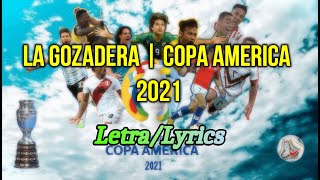 La Gozadera  Copa America 2021 LetraLyrics [upl. by Munniks634]