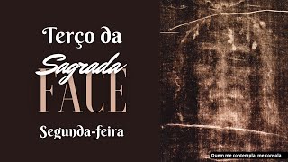 Terço da Sagrada Face de Jesus  Segundafeira [upl. by Nagey]