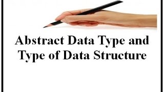 Abstract Data Type and Type of Data Structure [upl. by Huesman]