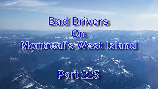 Bad Drivers on Montreals West Island Part 225 [upl. by Rydder125]