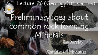 Common Rock forming minerals Lecture No 26 1st semester Geology [upl. by Eseerahs]